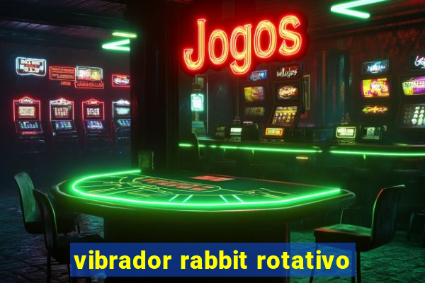 vibrador rabbit rotativo